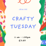 Crafty Tuesday 11 - 1